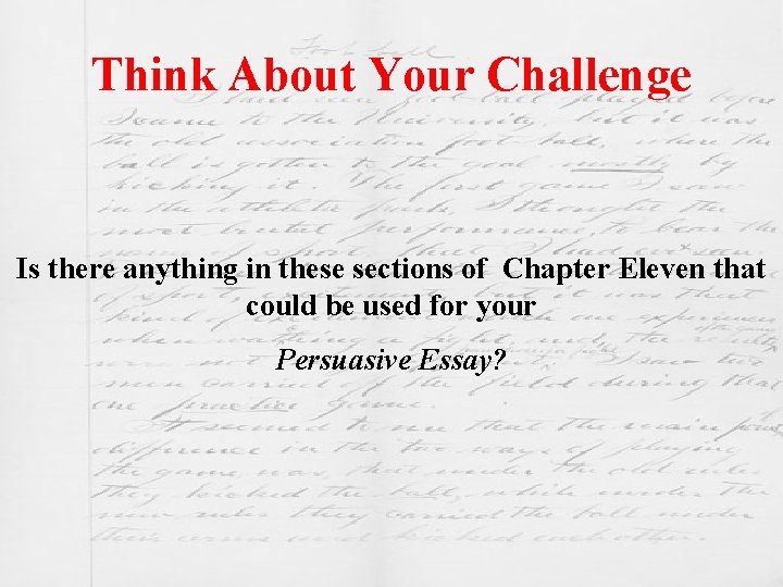 Think About Your Challenge Is there anything in these sections of Chapter Eleven that
