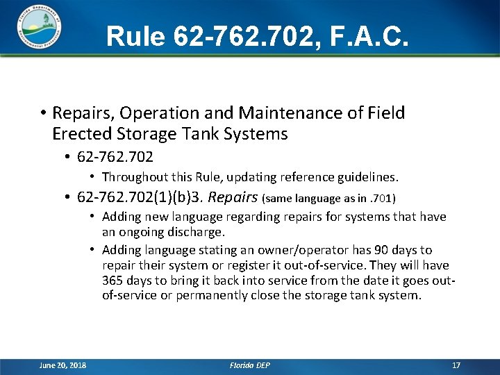 Rule 62 -762. 702, F. A. C. • Repairs, Operation and Maintenance of Field Rule 62 -762. 702, F. A. C. • Repairs, Operation and Maintenance of Field