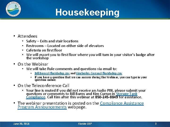 Housekeeping • Attendees • • Safety – Exits and stair locations Restrooms – Located Housekeeping • Attendees • • Safety – Exits and stair locations Restrooms – Located