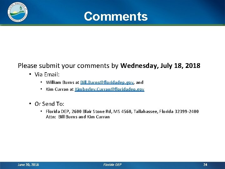 Comments Please submit your comments by Wednesday, July 18, 2018 • Via Email: • Comments Please submit your comments by Wednesday, July 18, 2018 • Via Email: •