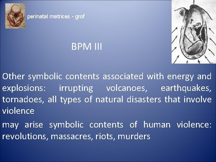 perinatal matrices - grof BPM III Other symbolic contents associated with energy and explosions: