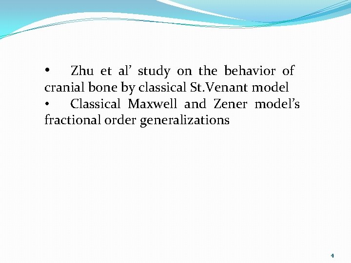  • Zhu et al’ study on the behavior of cranial bone by classical