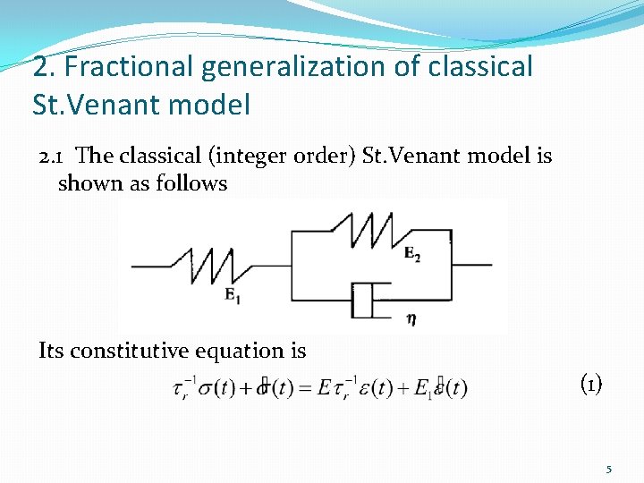 2. Fractional generalization of classical St. Venant model 2. 1 The classical (integer order)