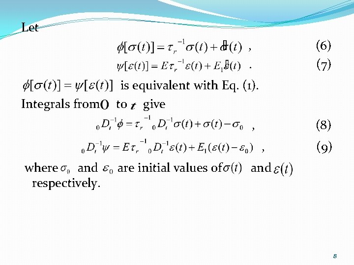 Let , . Integrals from (6) (7) is equivalent with Eq. (1). to give