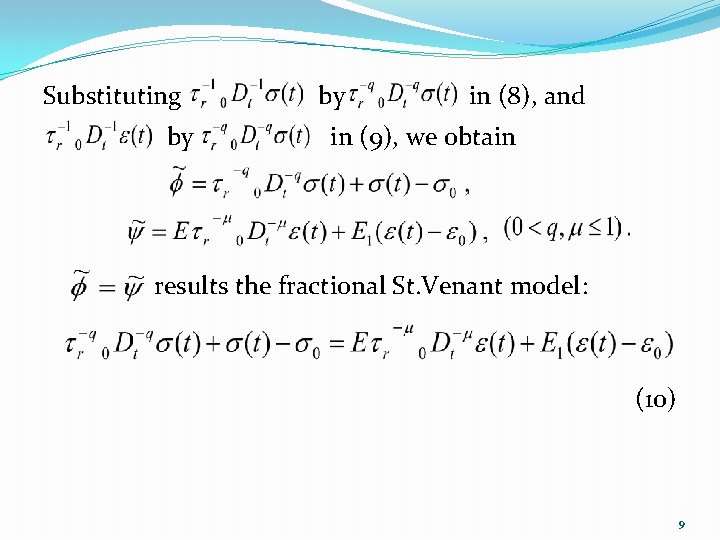 Substituting by by in (8), and in (9), we obtain results the fractional St.