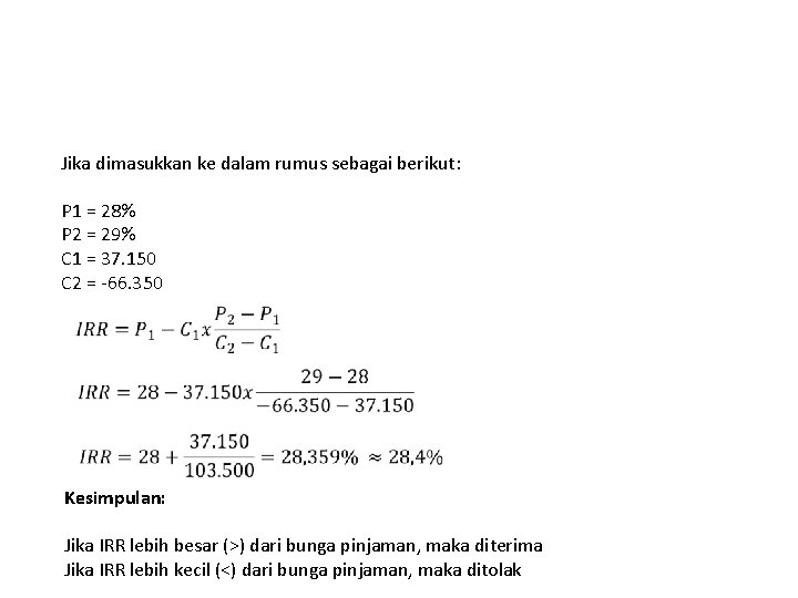 Jika dimasukkan ke dalam rumus sebagai berikut: P 1 = 28% P 2 =