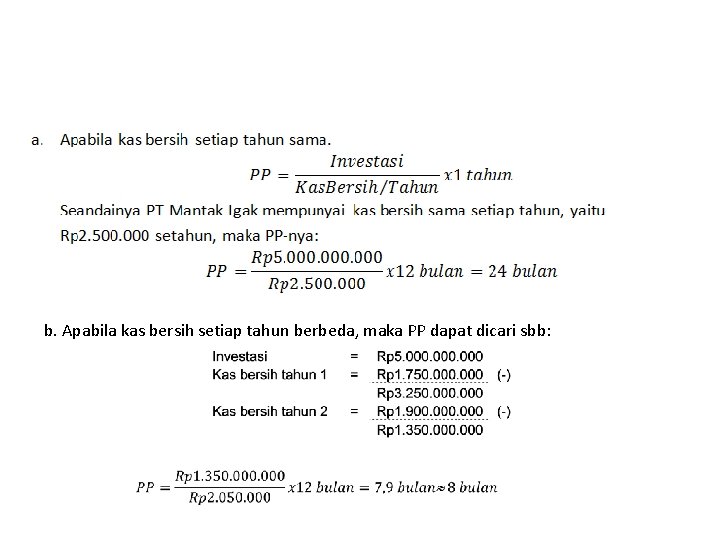 b. Apabila kas bersih setiap tahun berbeda, maka PP dapat dicari sbb: 