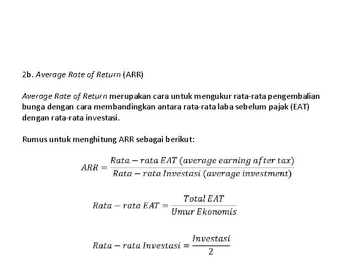 2 b. Average Rate of Return (ARR) Average Rate of Return merupakan cara untuk