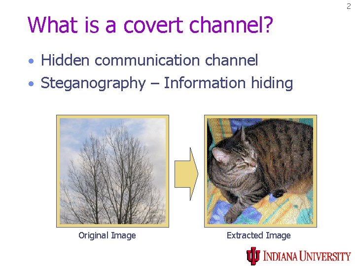 2 What is a covert channel? • Hidden communication channel • Steganography – Information 2 What is a covert channel? • Hidden communication channel • Steganography – Information