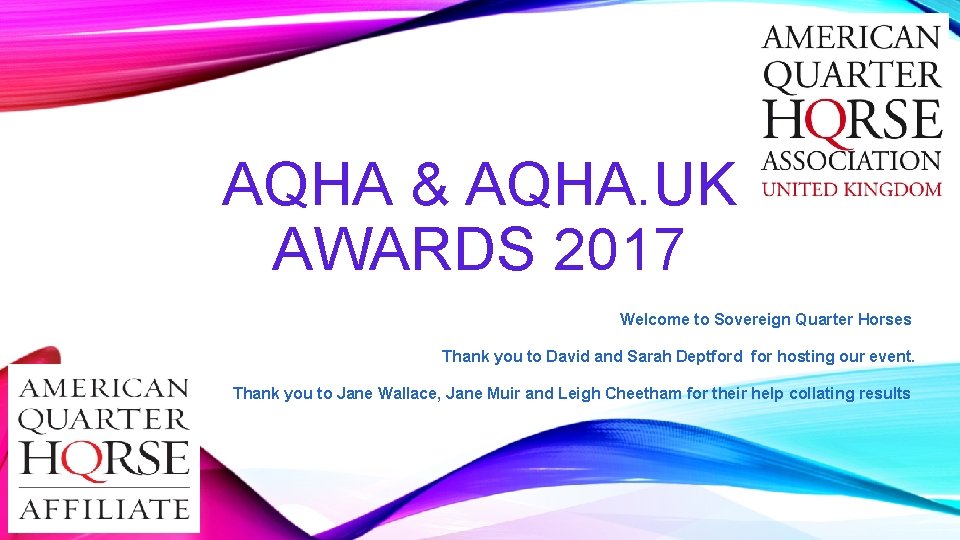 AQHA & AQHA. UK AWARDS 2017 Welcome to Sovereign Quarter Horses Thank you to