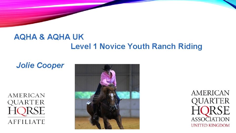 AQHA & AQHA UK Level 1 Novice Youth Ranch Riding Jolie Cooper 