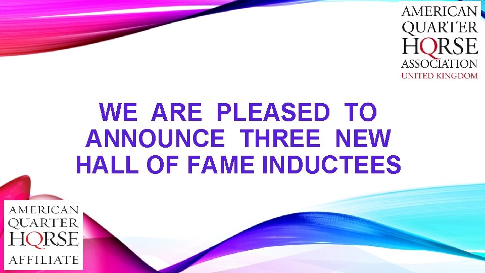 WE ARE PLEASED TO ANNOUNCE THREE NEW HALL OF FAME INDUCTEES 