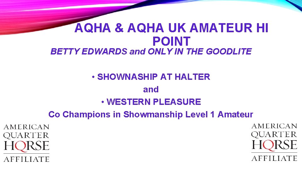 AQHA & AQHA UK AMATEUR HI POINT BETTY EDWARDS and ONLY IN THE GOODLITE