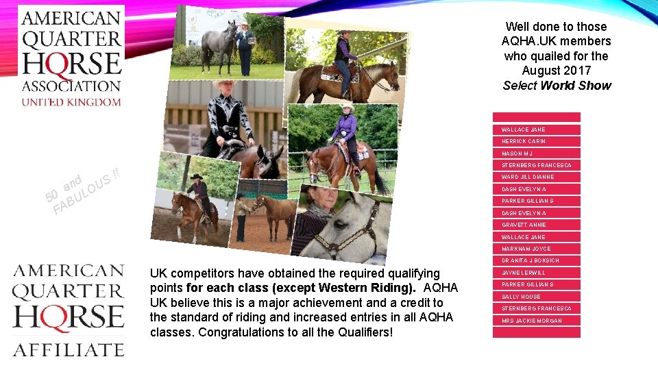 Well done to those AQHA. UK members who quailed for the August 2017 Select