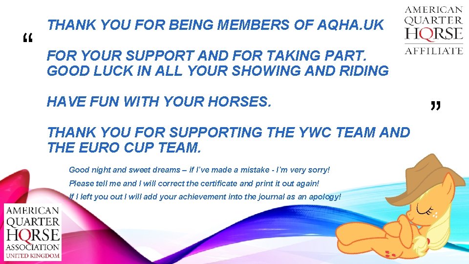 “ THANK YOU FOR BEING MEMBERS OF AQHA. UK FOR YOUR SUPPORT AND FOR