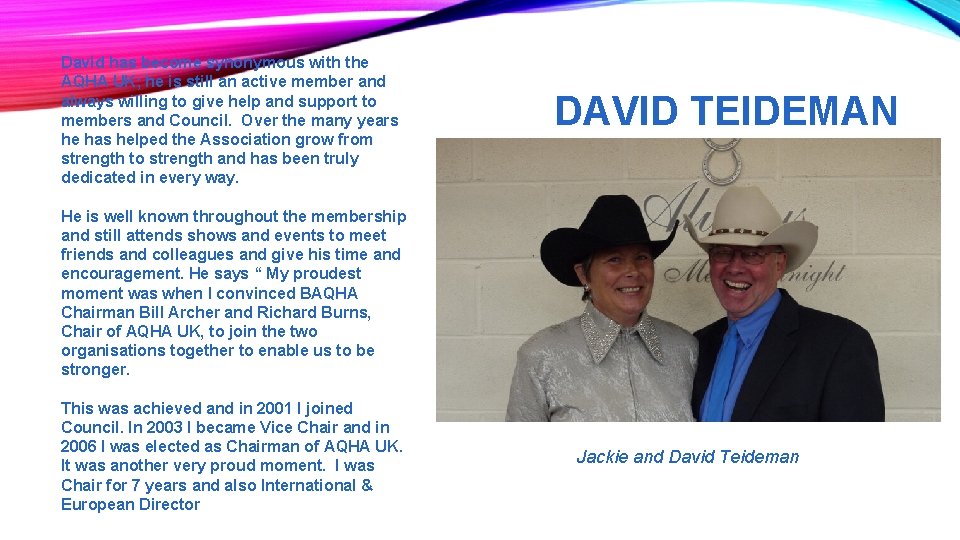 David has become synonymous with the AQHA UK; he is still an active member