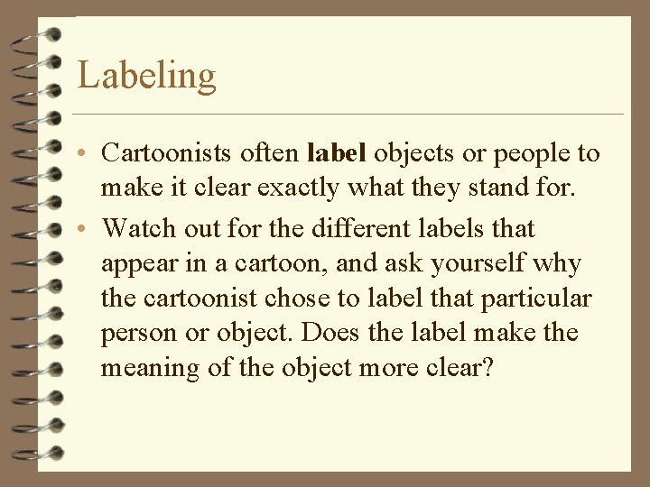 Labeling • Cartoonists often label objects or people to make it clear exactly what Labeling • Cartoonists often label objects or people to make it clear exactly what