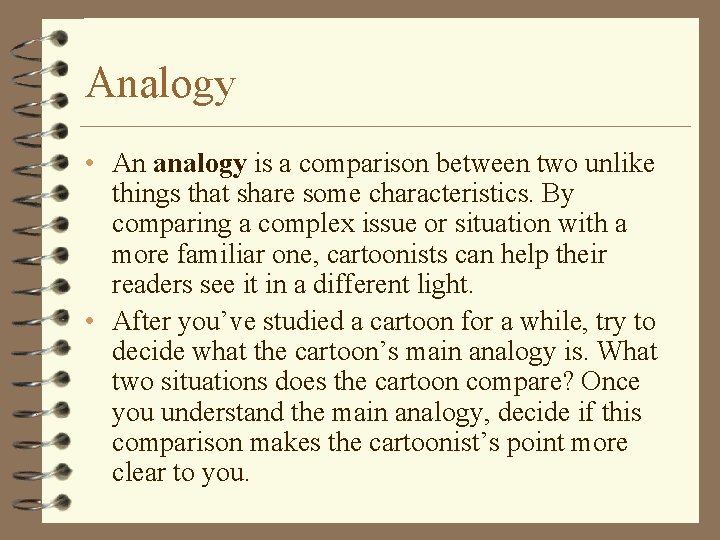 Analogy • An analogy is a comparison between two unlike things that share some Analogy • An analogy is a comparison between two unlike things that share some