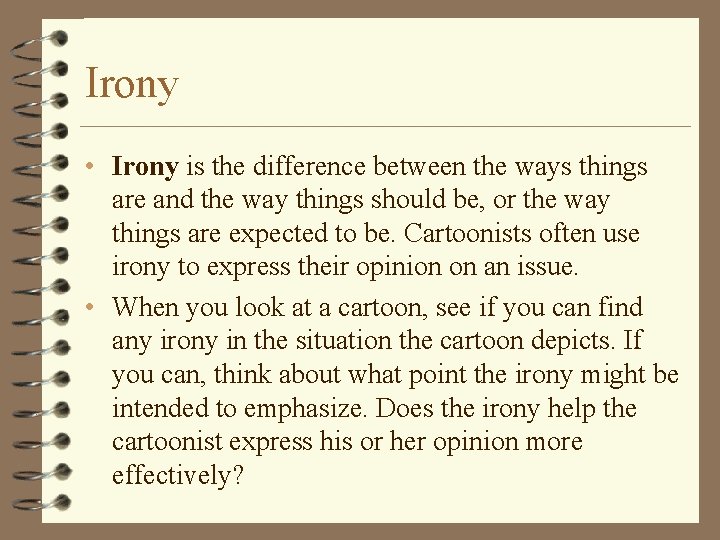 Irony • Irony is the difference between the ways things are and the way Irony • Irony is the difference between the ways things are and the way