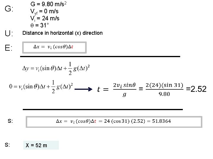G = 9. 80 m/s 2 Vyf = 0 m/s Vi = 24 m/s G = 9. 80 m/s 2 Vyf = 0 m/s Vi = 24 m/s