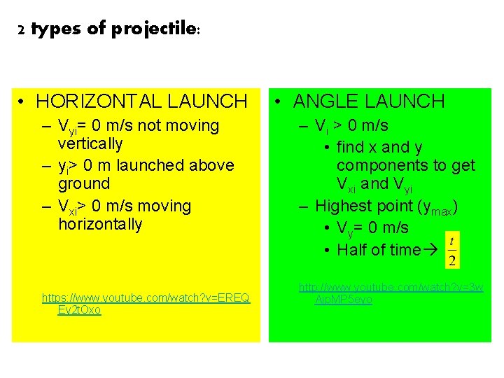 2 types of projectile: • HORIZONTAL LAUNCH – Vyi= 0 m/s not moving vertically 2 types of projectile: • HORIZONTAL LAUNCH – Vyi= 0 m/s not moving vertically