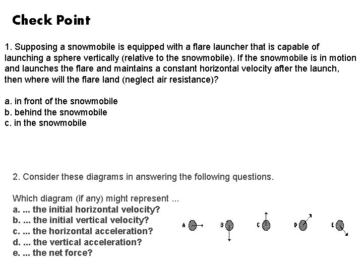 Check Point 1. Supposing a snowmobile is equipped with a flare launcher that is Check Point 1. Supposing a snowmobile is equipped with a flare launcher that is