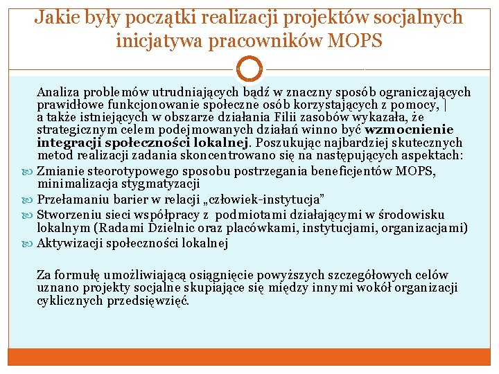 Jakie były początki realizacji projektów socjalnych inicjatywa pracowników MOPS Analiza problemów utrudniających bądź w