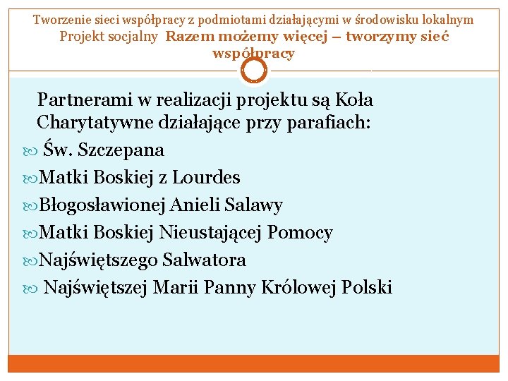 Tworzenie sieci współpracy z podmiotami działającymi w środowisku lokalnym Projekt socjalny Razem możemy więcej