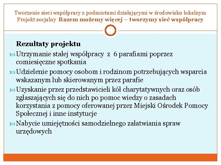 Tworzenie sieci współpracy z podmiotami działającymi w środowisku lokalnym Projekt socjalny Razem możemy więcej