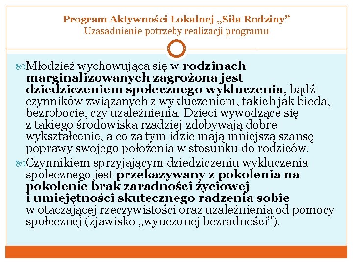 Program Aktywności Lokalnej „Siła Rodziny” Uzasadnienie potrzeby realizacji programu Młodzież wychowująca się w rodzinach