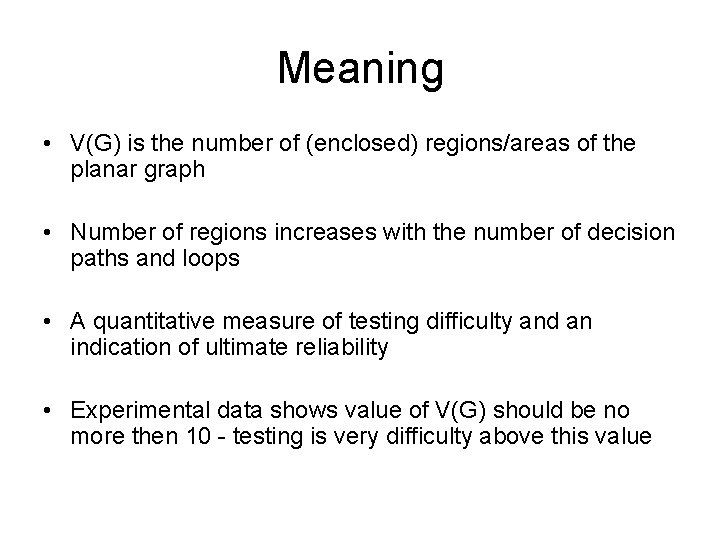 Meaning • V(G) is the number of (enclosed) regions/areas of the planar graph •