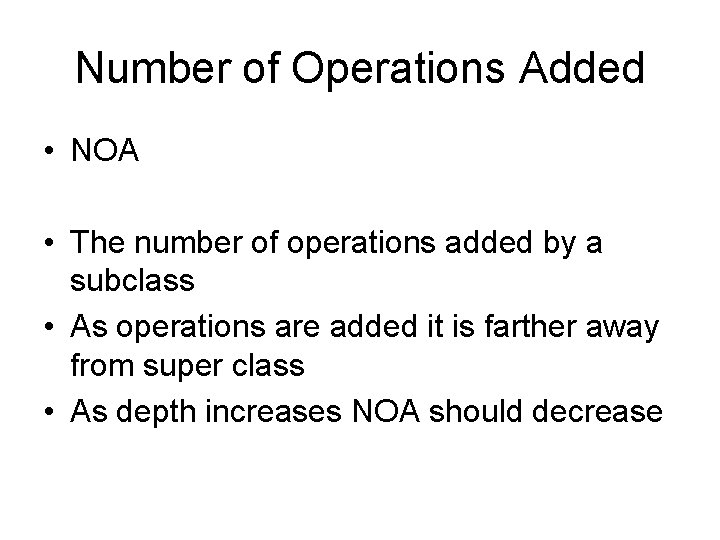 Number of Operations Added • NOA • The number of operations added by a