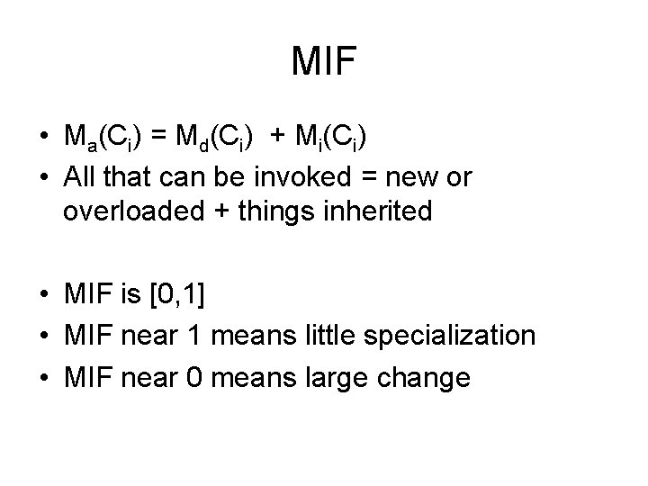 MIF • Ma(Ci) = Md(Ci) + Mi(Ci) • All that can be invoked =