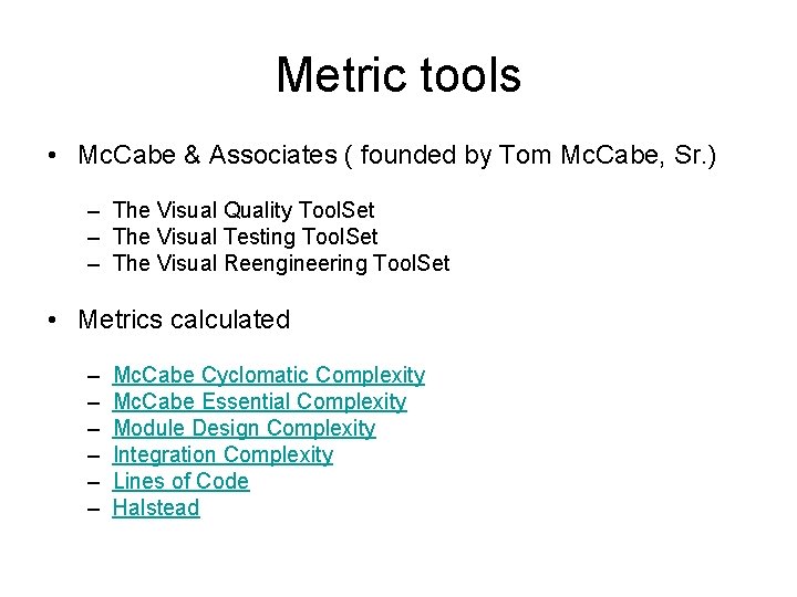 Metric tools • Mc. Cabe & Associates ( founded by Tom Mc. Cabe, Sr.