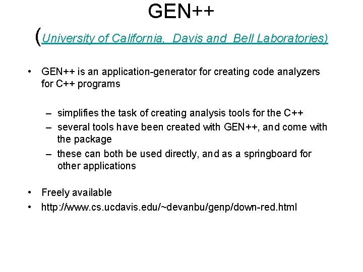 GEN++ (University of California, Davis and Bell Laboratories) • GEN++ is an application-generator for