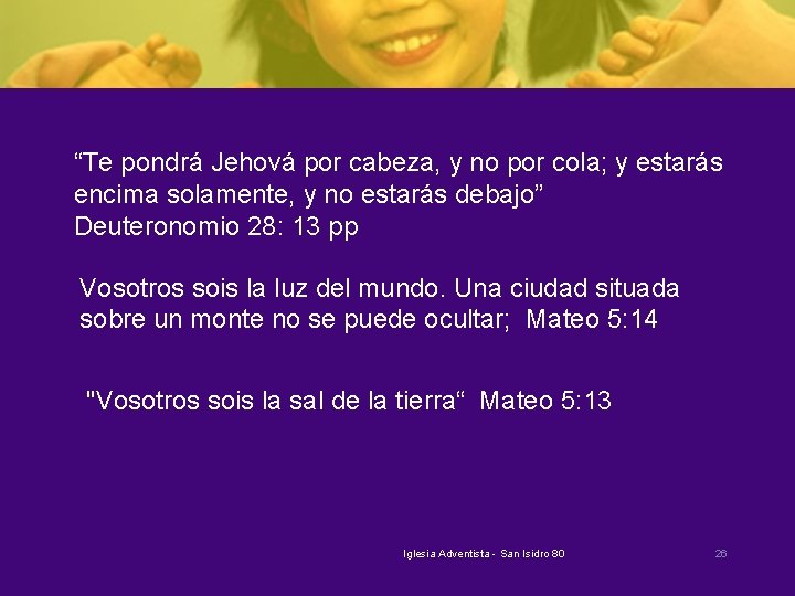 “Te pondrá Jehová por cabeza, y no por cola; y estarás encima solamente, y