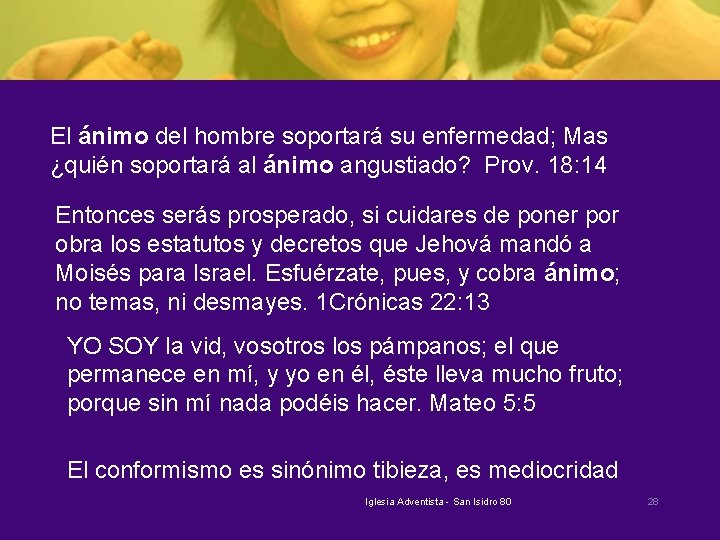 El ánimo del hombre soportará su enfermedad; Mas ¿quién soportará al ánimo angustiado? Prov.