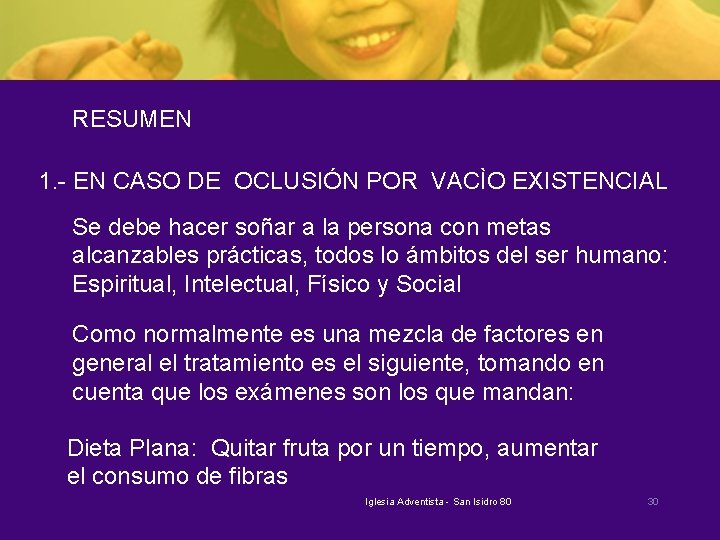 RESUMEN 1. - EN CASO DE OCLUSIÓN POR VACÌO EXISTENCIAL Se debe hacer soñar
