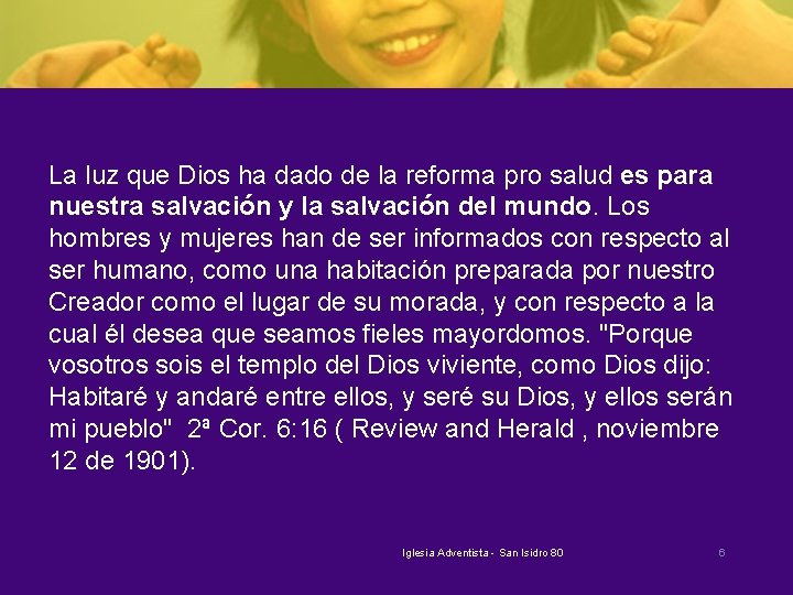 La luz que Dios ha dado de la reforma pro salud es para nuestra