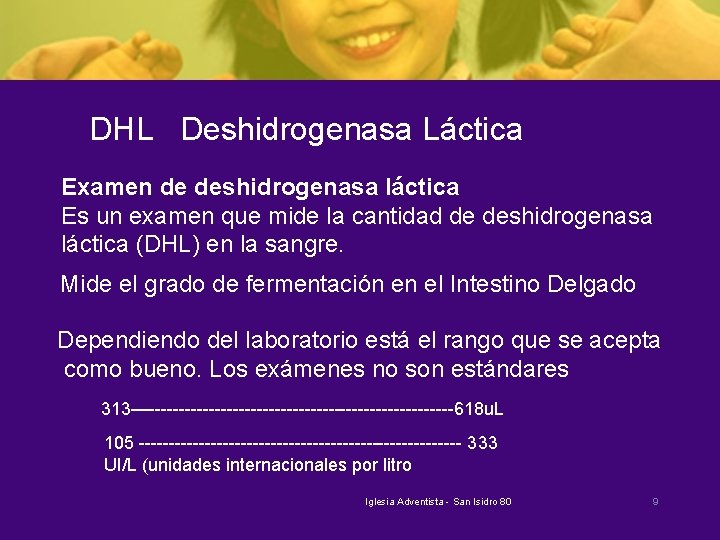 DHL Deshidrogenasa Láctica Examen de deshidrogenasa láctica Es un examen que mide la cantidad
