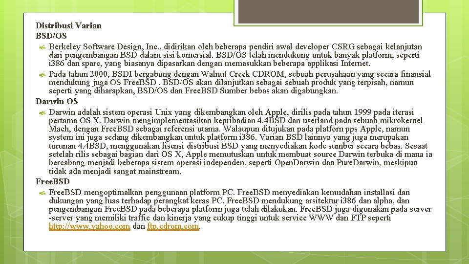 Distribusi Varian BSD/OS Berkeley Software Design, Inc. , didirikan oleh beberapa pendiri awal developer