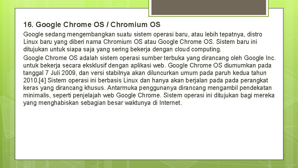 16. Google Chrome OS / Chromium OS Google sedang mengembangkan suatu sistem operasi baru,