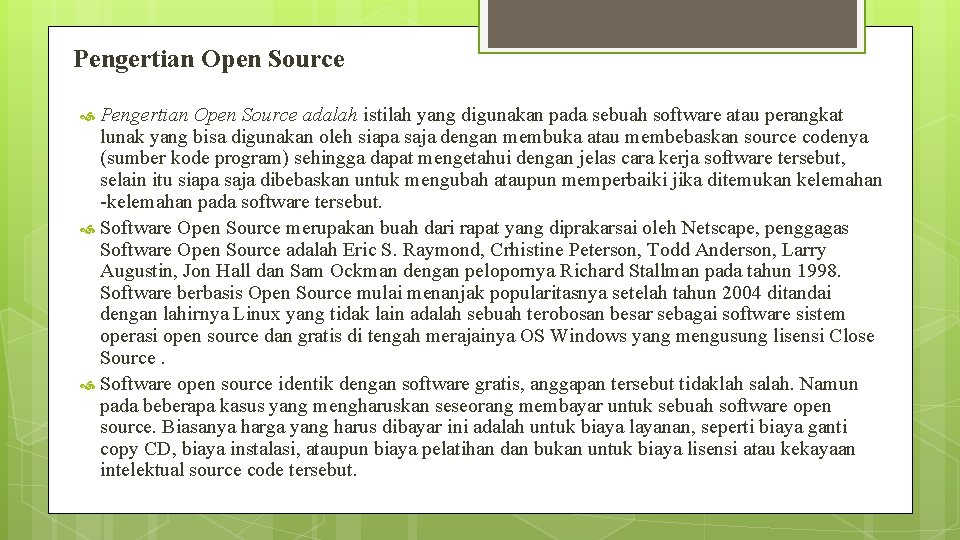 Pengertian Open Source adalah istilah yang digunakan pada sebuah software atau perangkat lunak yang
