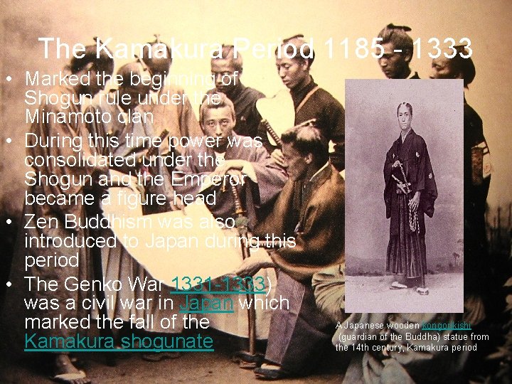 The Kamakura Period 1185 - 1333 • Marked the beginning of Shogun rule under The Kamakura Period 1185 - 1333 • Marked the beginning of Shogun rule under