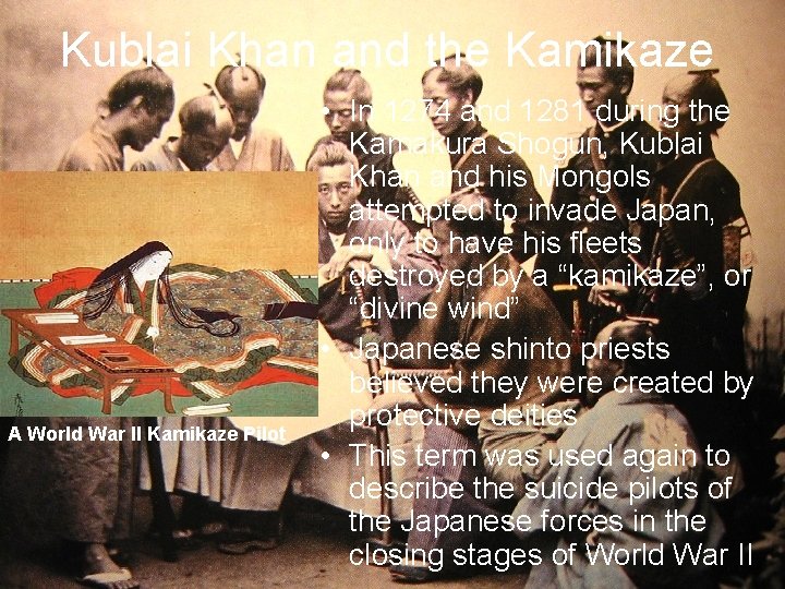 Kublai Khan and the Kamikaze A World War II Kamikaze Pilot • In 1274 Kublai Khan and the Kamikaze A World War II Kamikaze Pilot • In 1274