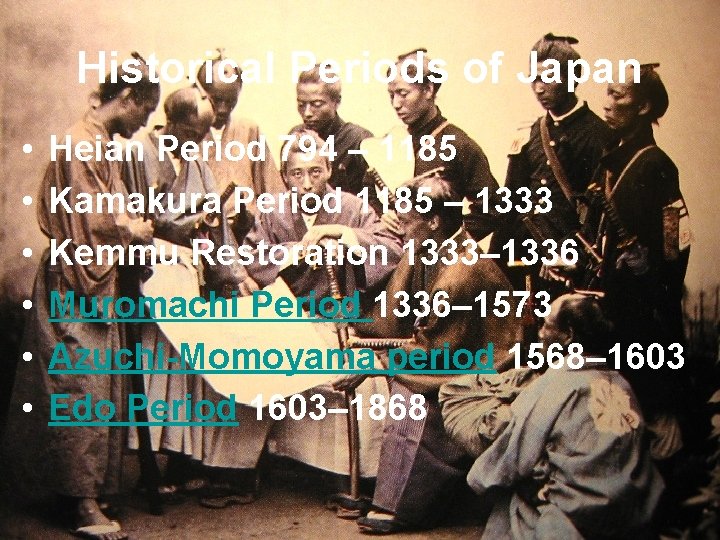 Historical Periods of Japan • • • Heian Period 794 – 1185 Kamakura Period Historical Periods of Japan • • • Heian Period 794 – 1185 Kamakura Period
