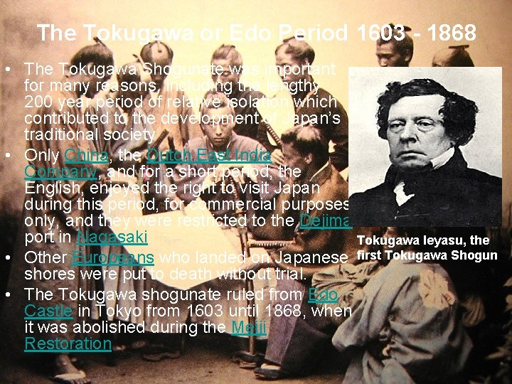 The Tokugawa or Edo Period 1603 - 1868 • The Tokugawa Shogunate was important The Tokugawa or Edo Period 1603 - 1868 • The Tokugawa Shogunate was important
