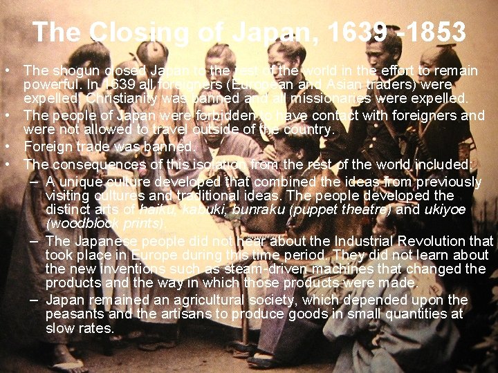 The Closing of Japan, 1639 -1853 • The shogun closed Japan to the rest The Closing of Japan, 1639 -1853 • The shogun closed Japan to the rest