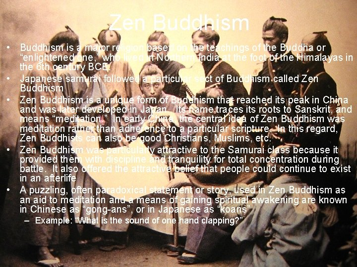 Zen Buddhism • Buddhism is a major religion based on the teachings of the Zen Buddhism • Buddhism is a major religion based on the teachings of the