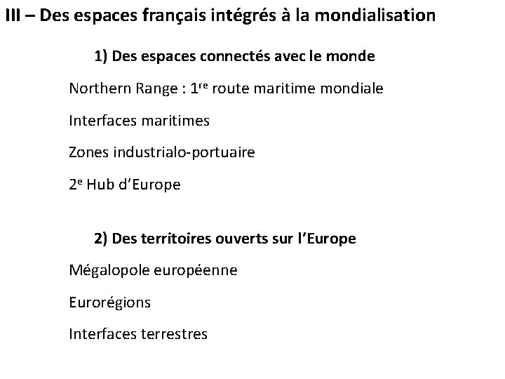 III – Des espaces français intégrés à la mondialisation 1) Des espaces connectés avec